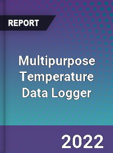 Multipurpose Temperature Data Logger Market