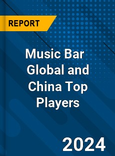 Music Bar Global and China Top Players Market