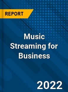 Music Streaming for Business Market