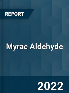 Myrac Aldehyde Market