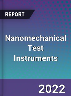 Nanomechanical Test Instruments Market