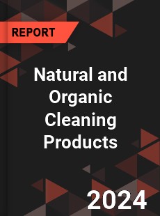 Natural and Organic Cleaning Products Market