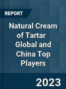 Natural Cream of Tartar Global and China Top Players Market