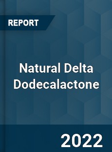 Natural Delta Dodecalactone Market