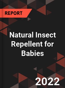 Natural Insect Repellent for Babies Market