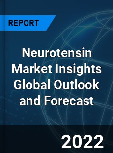 Neurotensin Market Insights Global Outlook and Forecast