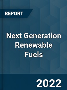 Next Generation Renewable Fuels Market