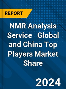 NMR Analysis Service Global and China Top Players Market Share