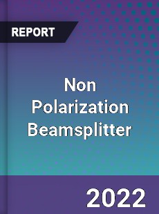 Non Polarization Beamsplitter Market