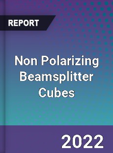 Non Polarizing Beamsplitter Cubes Market