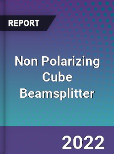 Non Polarizing Cube Beamsplitter Market