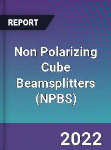 Non Polarizing Cube Beamsplitters Market