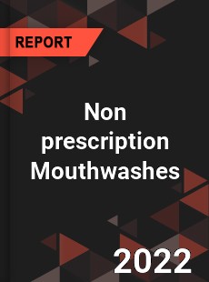 Non prescription Mouthwashes Market