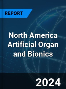 North America Artificial Organ and Bionics Market