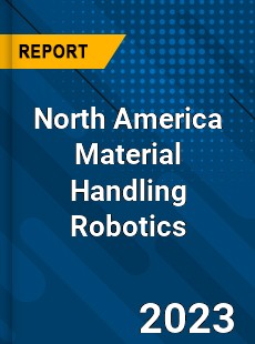 North America Material Handling Robotics Market