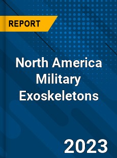 North America Military Exoskeletons Market