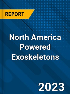 North America Powered Exoskeletons Market