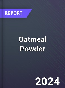 Oatmeal Powder Market