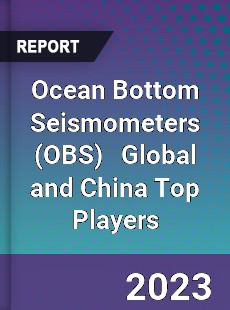 Ocean Bottom Seismometers Global and China Top Players Market