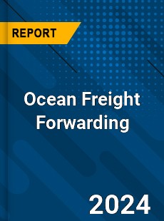 Ocean Freight Forwarding Market