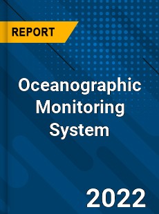 Oceanographic Monitoring System Market