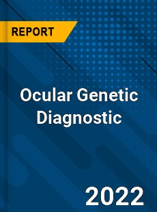 Ocular Genetic Diagnostic Market