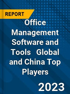 Office Management Software and Tools Global and China Top Players Market