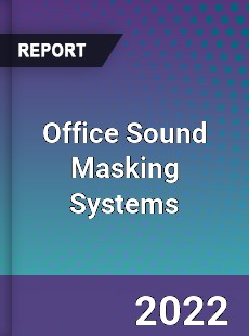 Office Sound Masking Systems Market