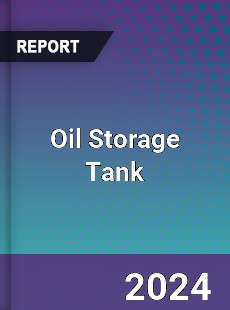 Oil Storage Tank Market