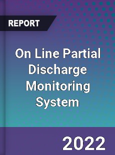 On Line Partial Discharge Monitoring System Market