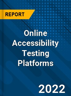 Online Accessibility Testing Platforms Market