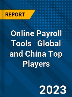 Online Payroll Tools Global and China Top Players Market