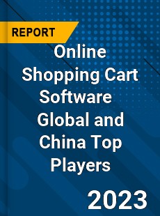 Online Shopping Cart Software Global and China Top Players Market