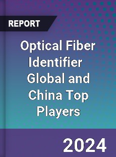 Optical Fiber Identifier Global and China Top Players Market