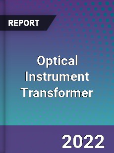 Optical Instrument Transformer Market