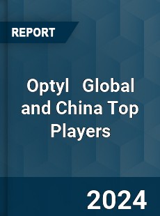 Optyl Global and China Top Players Market