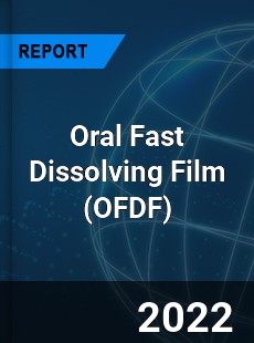 Oral Fast Dissolving Film Market