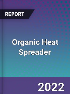 Organic Heat Spreader Market