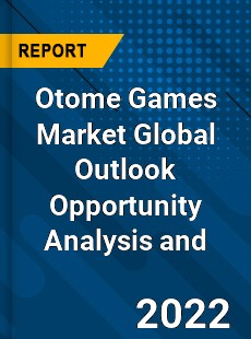 Otome Games Market Global Outlook Opportunity Analysis and