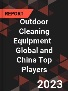 Outdoor Cleaning Equipment Global and China Top Players Market