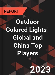 Outdoor Colored Lights Global and China Top Players Market