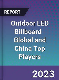 Outdoor LED Billboard Global and China Top Players Market