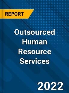 Outsourced Human Resource Services Market