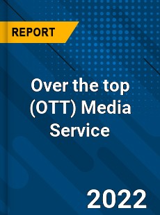 Over the top Media Service Market