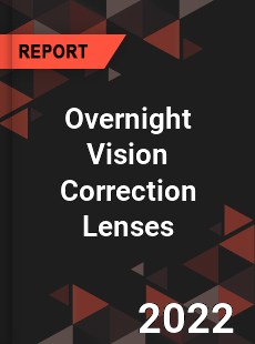 Overnight Vision Correction Lenses Market