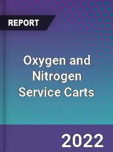 Oxygen and Nitrogen Service Carts Market