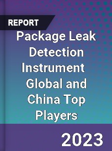 Package Leak Detection Instrument Global and China Top Players Market