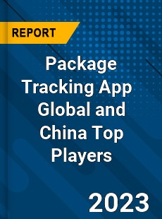 Package Tracking App Global and China Top Players Market