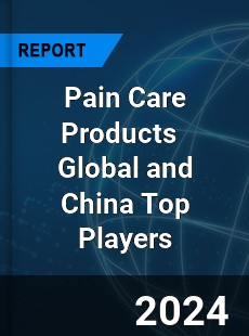 Pain Care Products Global and China Top Players Market