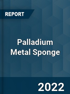 Palladium Metal Sponge Market